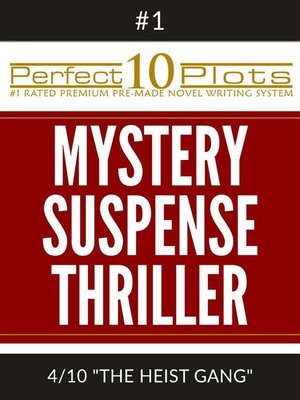 cover image of Perfect 10 Mystery / Suspense / Thriller Plots--#1-4 "THE HEIST GANG"